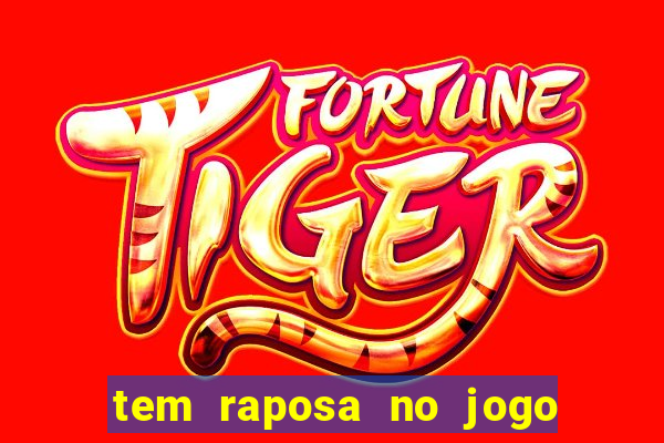 tem raposa no jogo do bicho